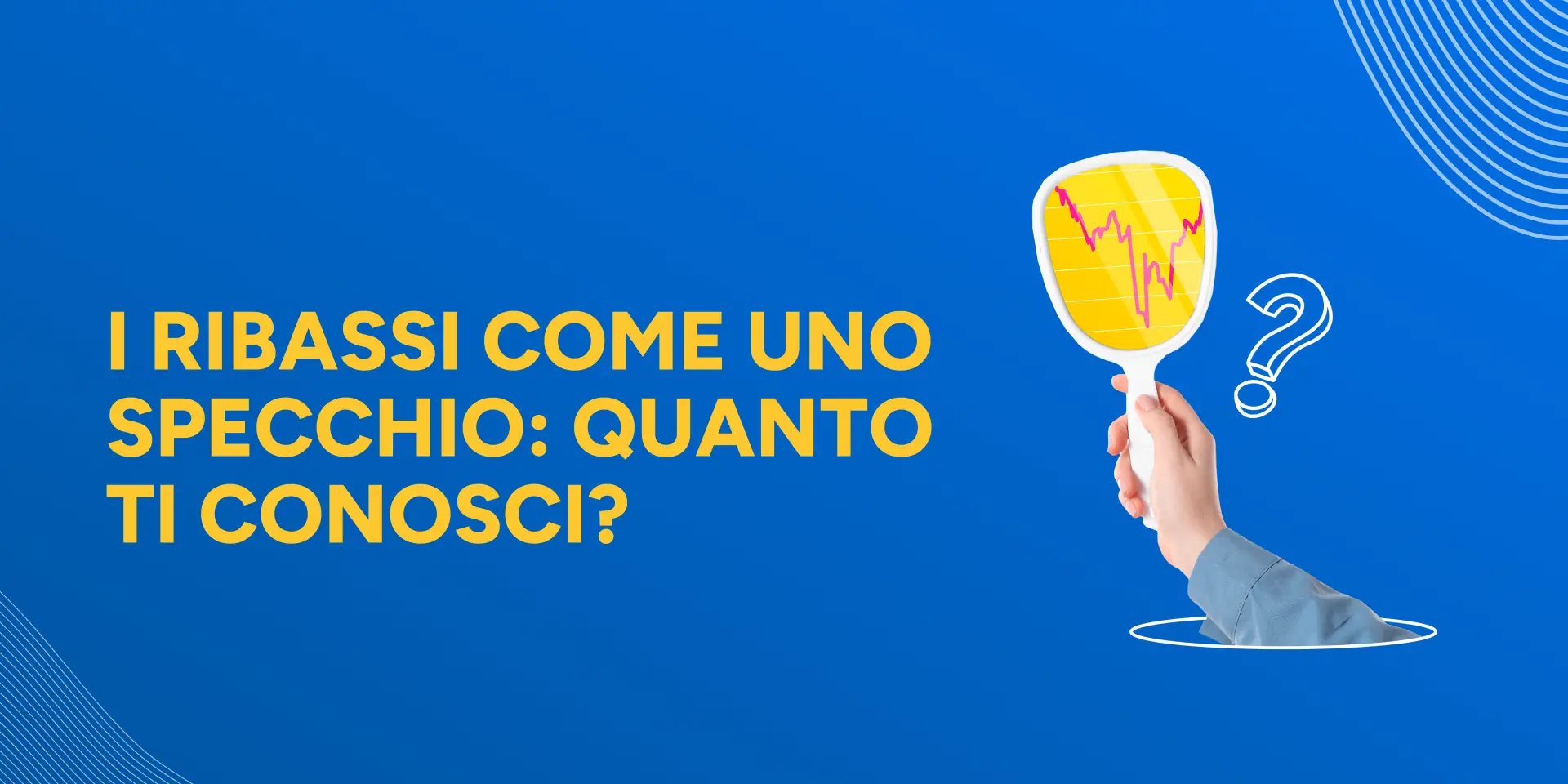 Copertina I ribassi come uno specchio: quanto ti conosci?